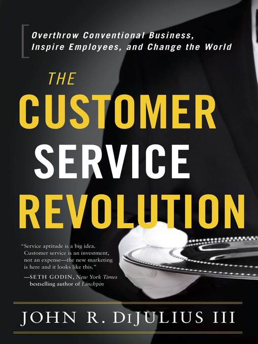 Title details for The Customer Service Revolution by John R. DiJulius - Available